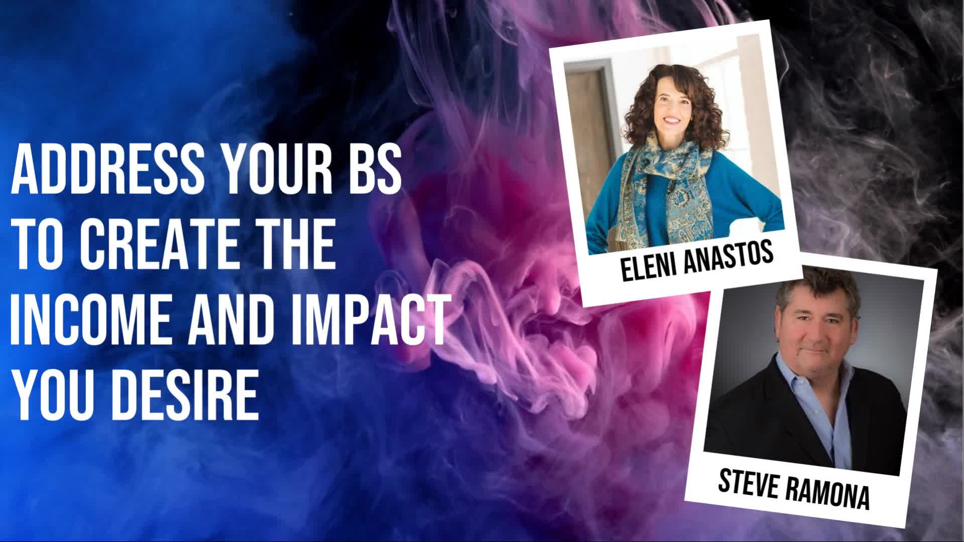 S2 E11 - Address Your BS to Create the Income and Impact You Desire