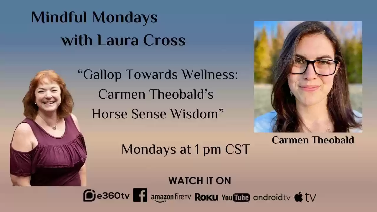 S3E9 - Gallop Towards Wellness: Carmen Theobald's Horse Sense Wisdom