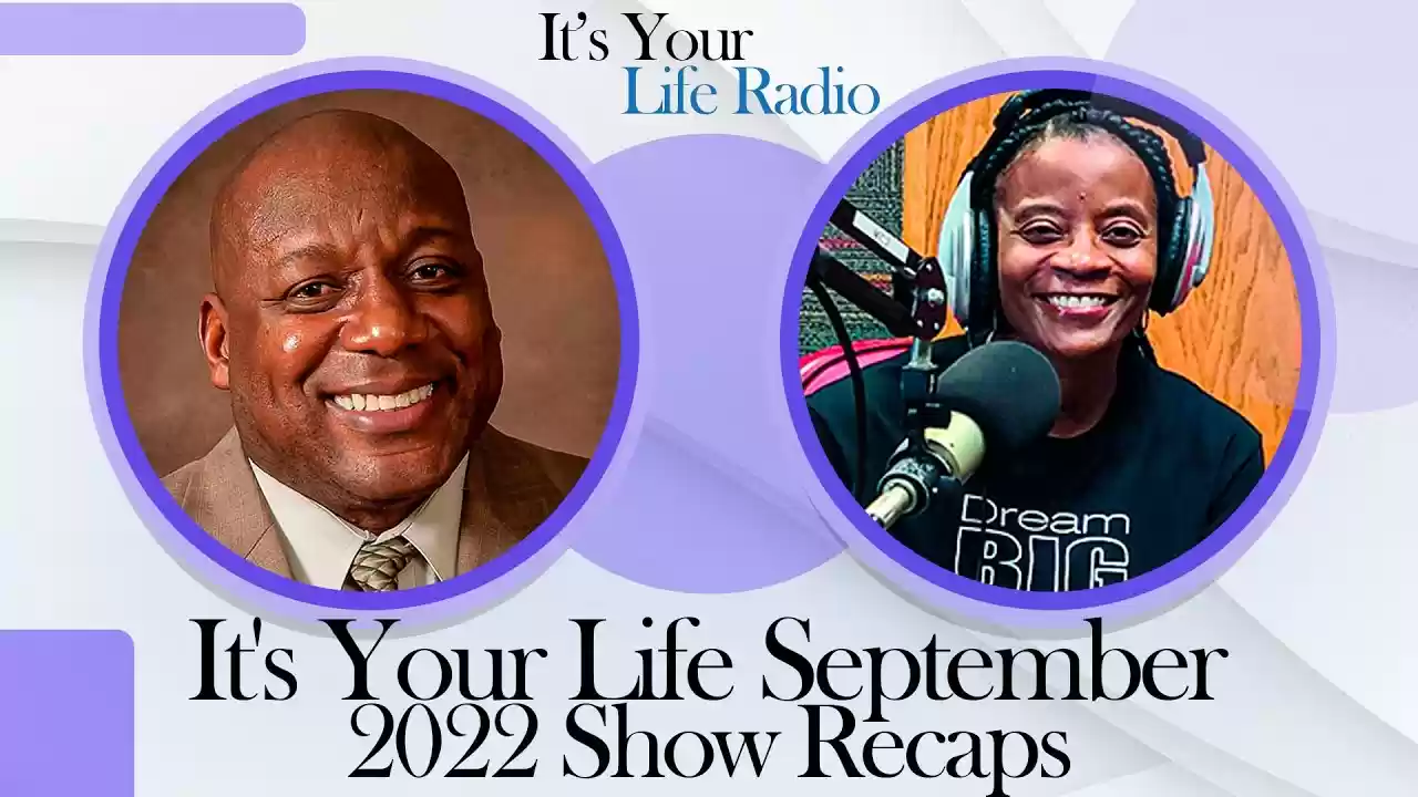It's Your Life September 2022 Show Recaps