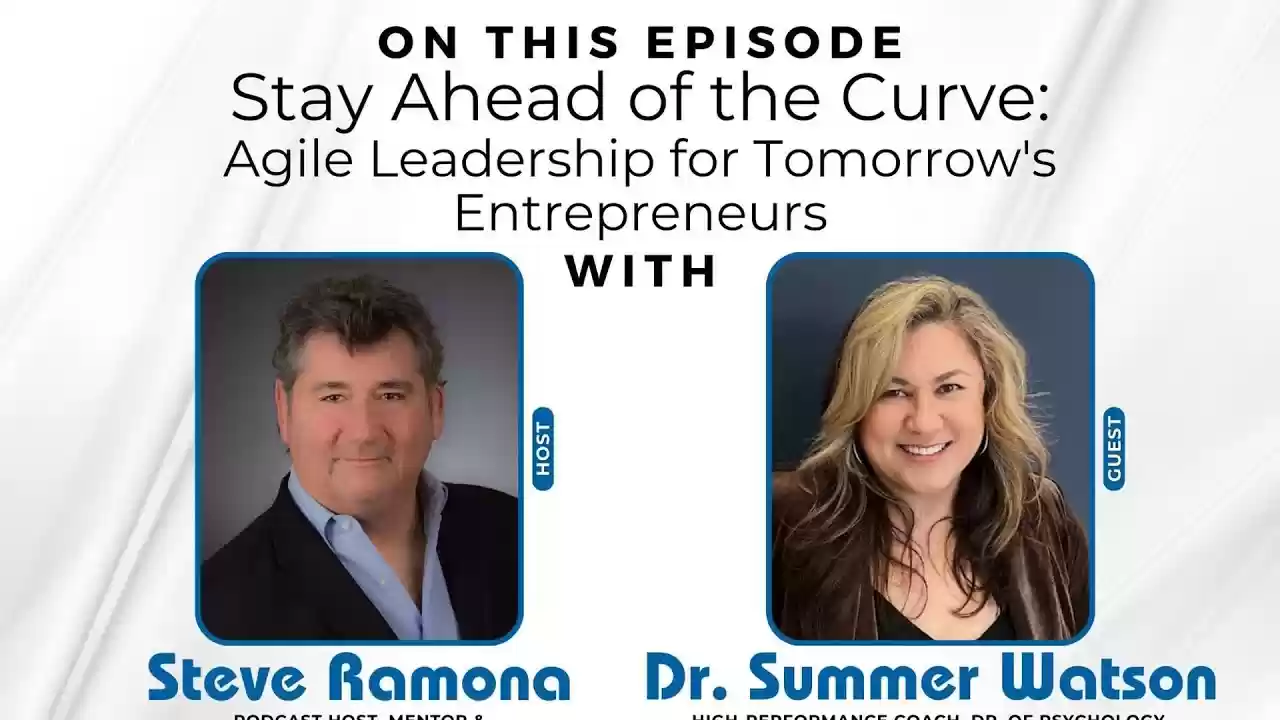 S1 E9 - Stay Ahead of the Curve: Agile Leadership for Tomorrows Entrepreneur