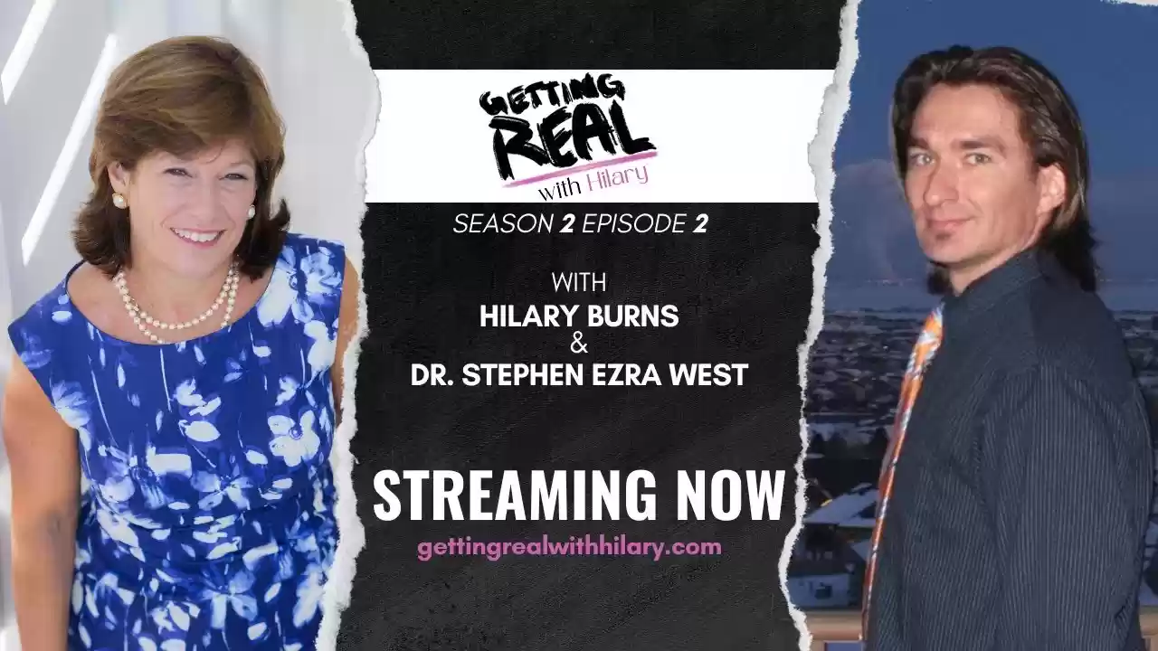 S2 EP2 | Getting Real With Hilary ft. Dr. Stephen Ezra West