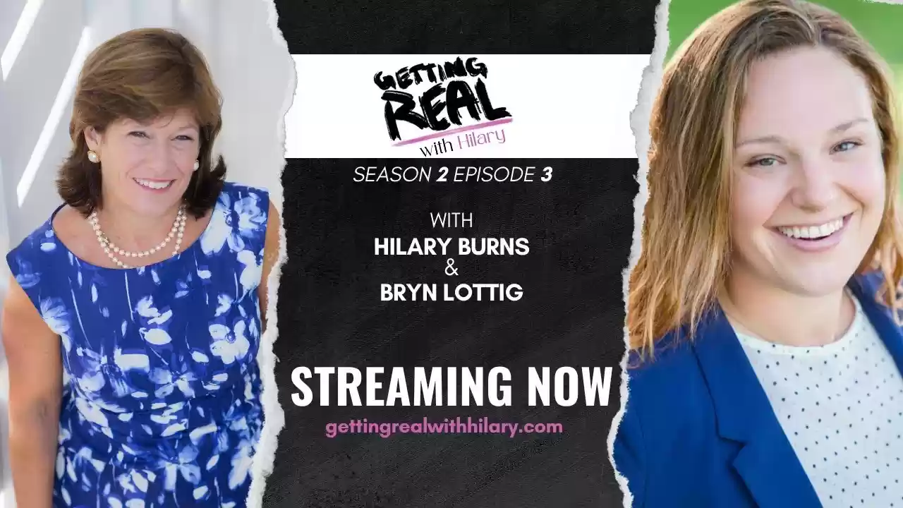 S2 EP3 | Getting Real With Hilary ft. Bryn Lottig