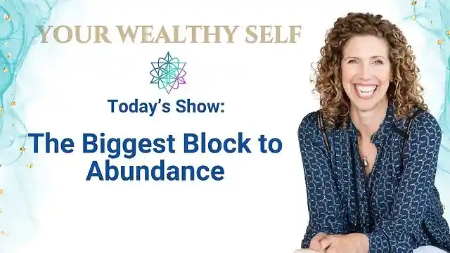 S1E7 - The Biggest Block to Abundance