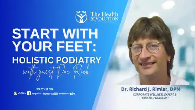 S2E11 Start With Your Feet: Holistic Podiatry with Doc Rick