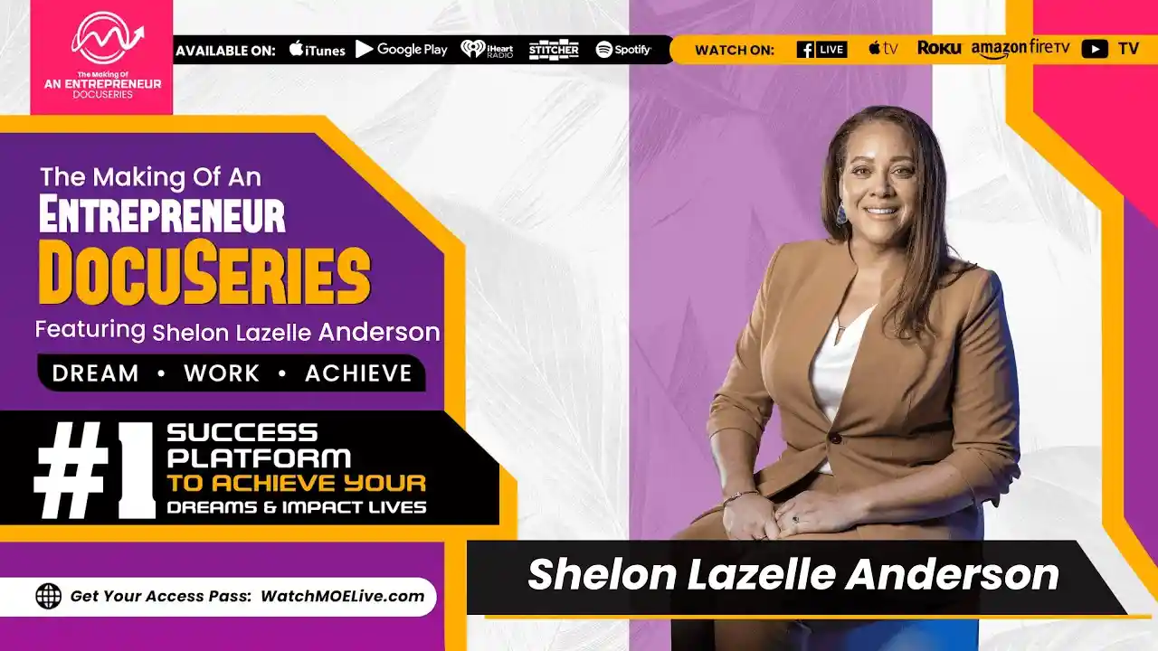 S2 E12 - Shelon Lazelle Anderson - Making Of An Entrepreneur DocuSeries - Season 2