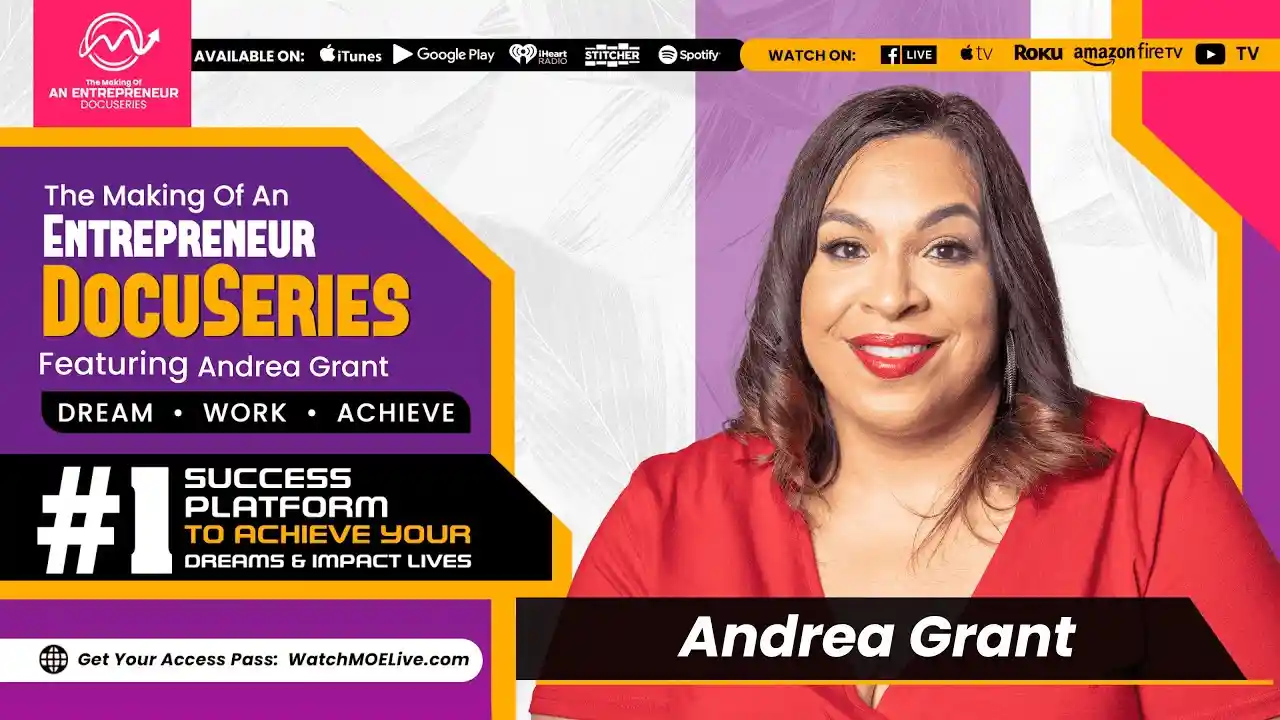 S2 E10 - Andrea Grant - Making Of An Entrepreneur DocuSeries - Season 2