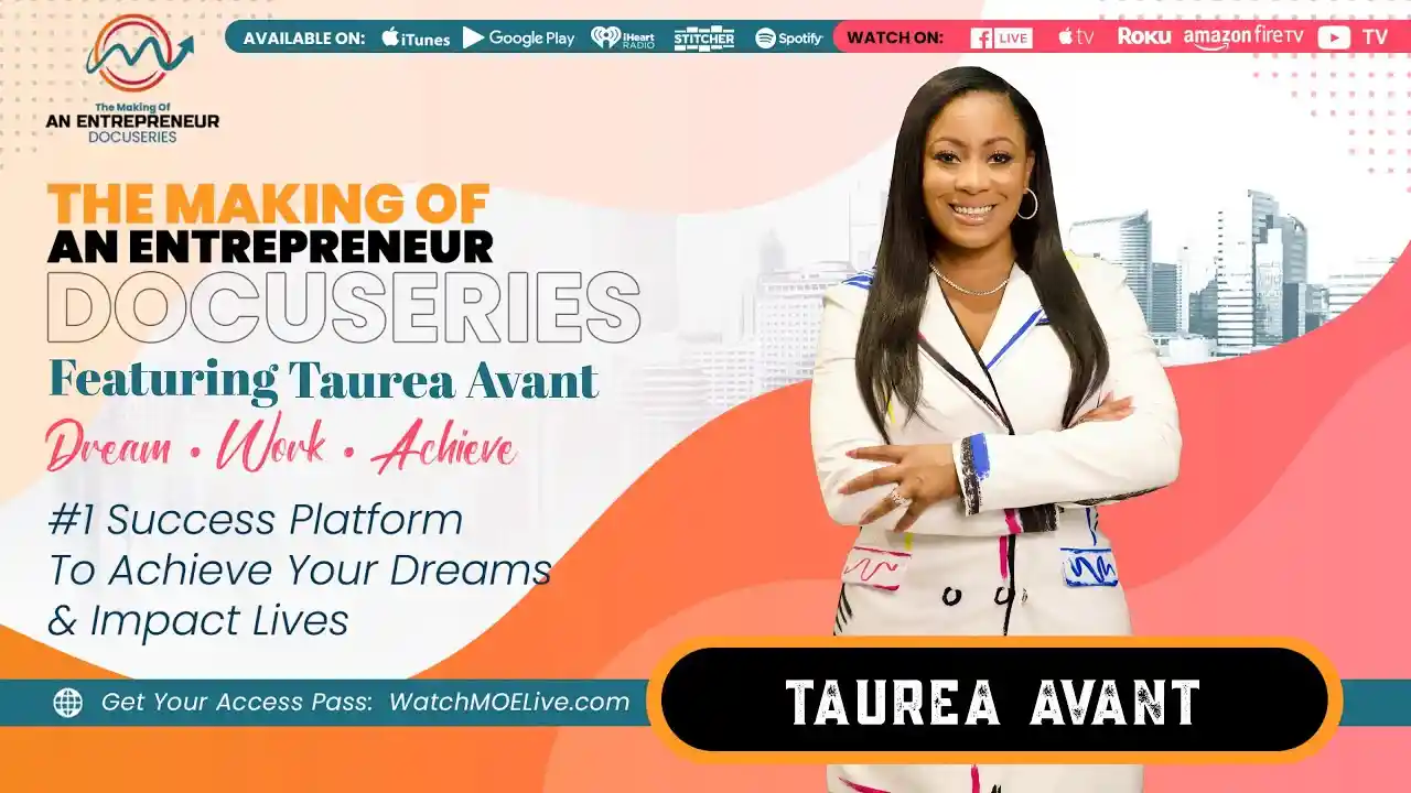 S3 E15 - Taurea Avant - The Making Of An Entrepreneur DocuSeries - Season 3