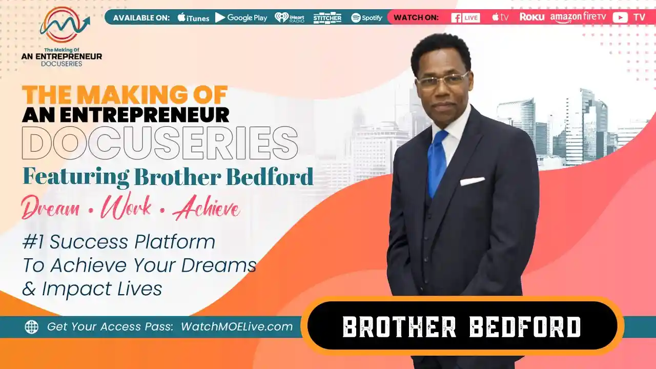 S3 E9 - Brother Bedford - The Making Of An Entrepreneur DocuSeries - Season 3