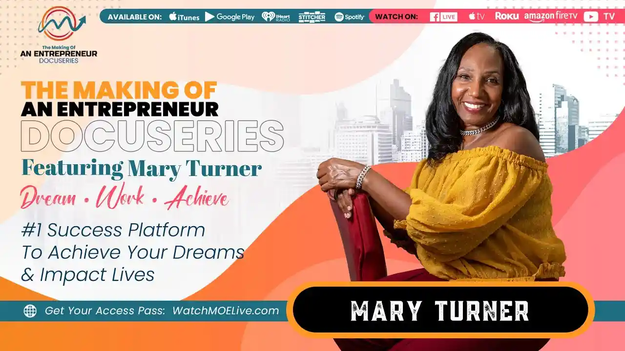 S3 E1 - Mary Turner - The Making Of An Entrepreneur DocuSeries - Season 3