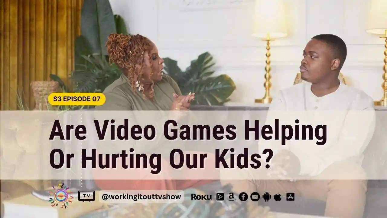 S3E7 Are Video Games Helping or Hurting Our Kids?