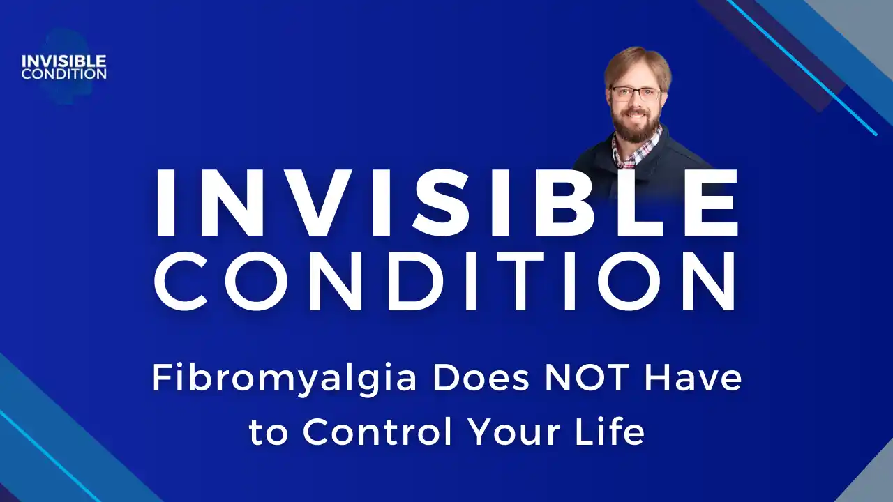 Fibromyalgia Does NOT Have to Control Your Life S4E6