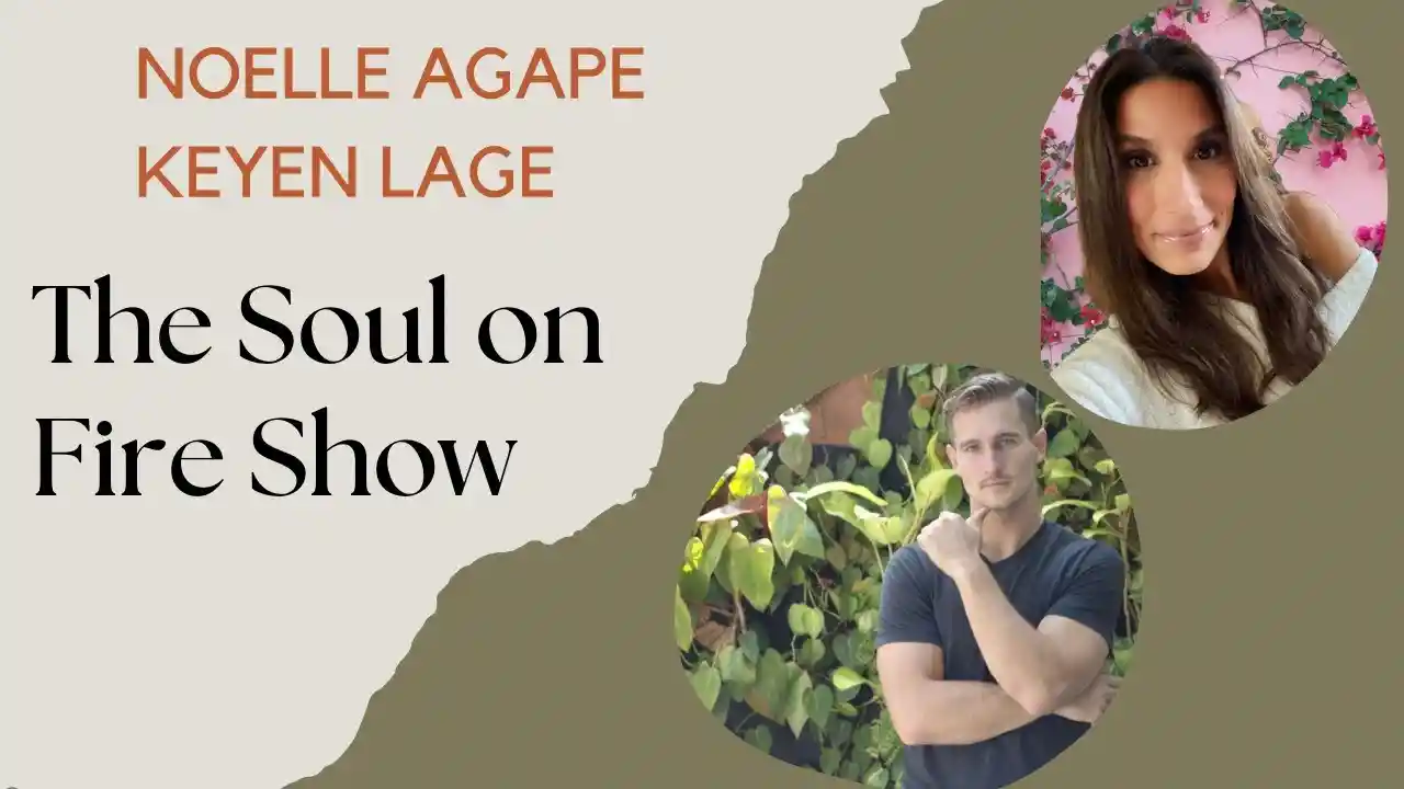 The Soul on Fire Show with Noelle Agape and Guest Host Keyen Lage. Season 3 Premier