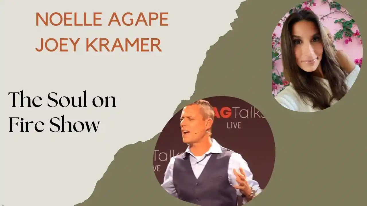 The Soul on Fire Show with Noelle Agape and Guest Joey Kramer Season 3 EPISODE3 6
