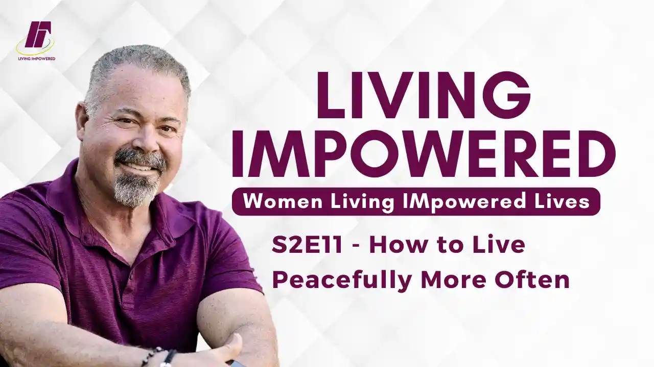 S2E11 - How to Live Peacefully More Often