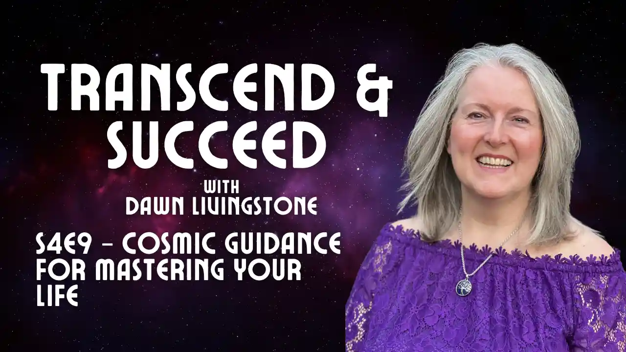 S4E9 - Cosmic Guidance for Mastering Your Life