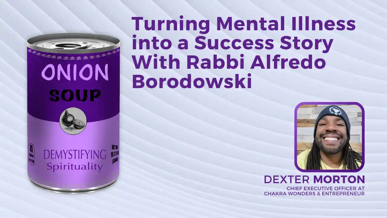S1E6: Turning Mental Illness into a Success Story With Rabbi Alfredo Borodowski