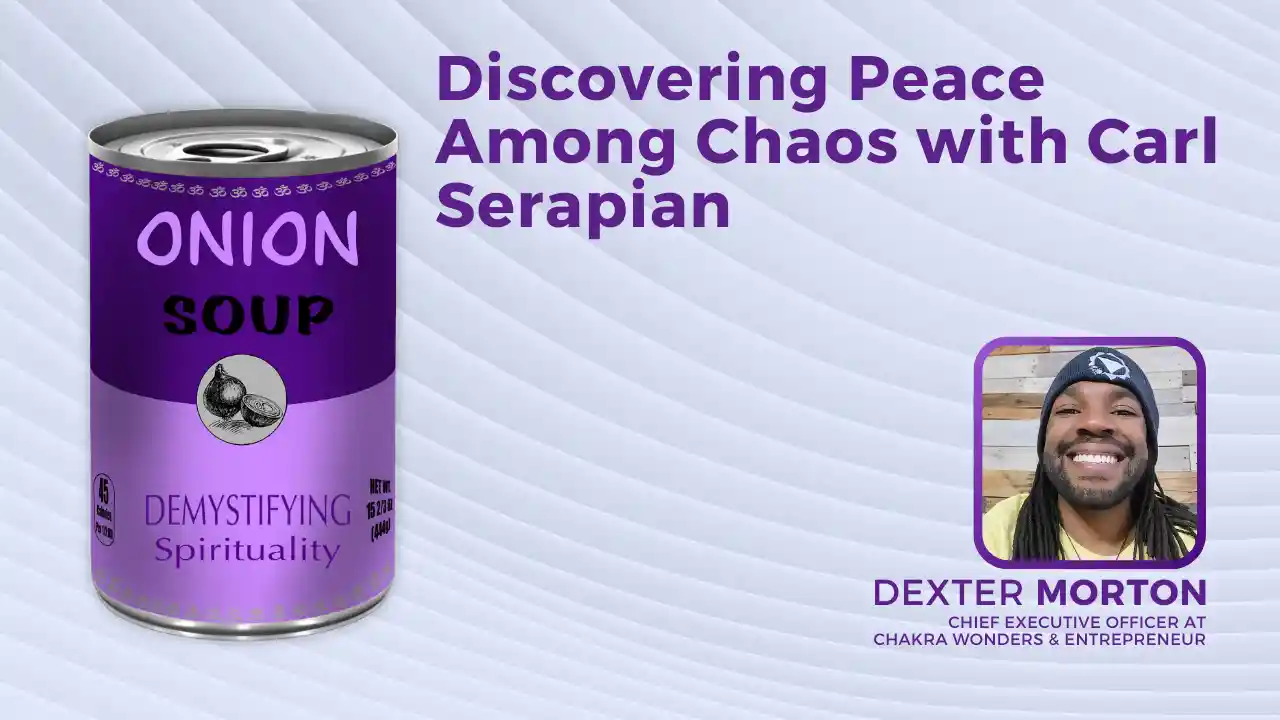 S1E8: Discovering Peace Among Chaos with Carl Serapian