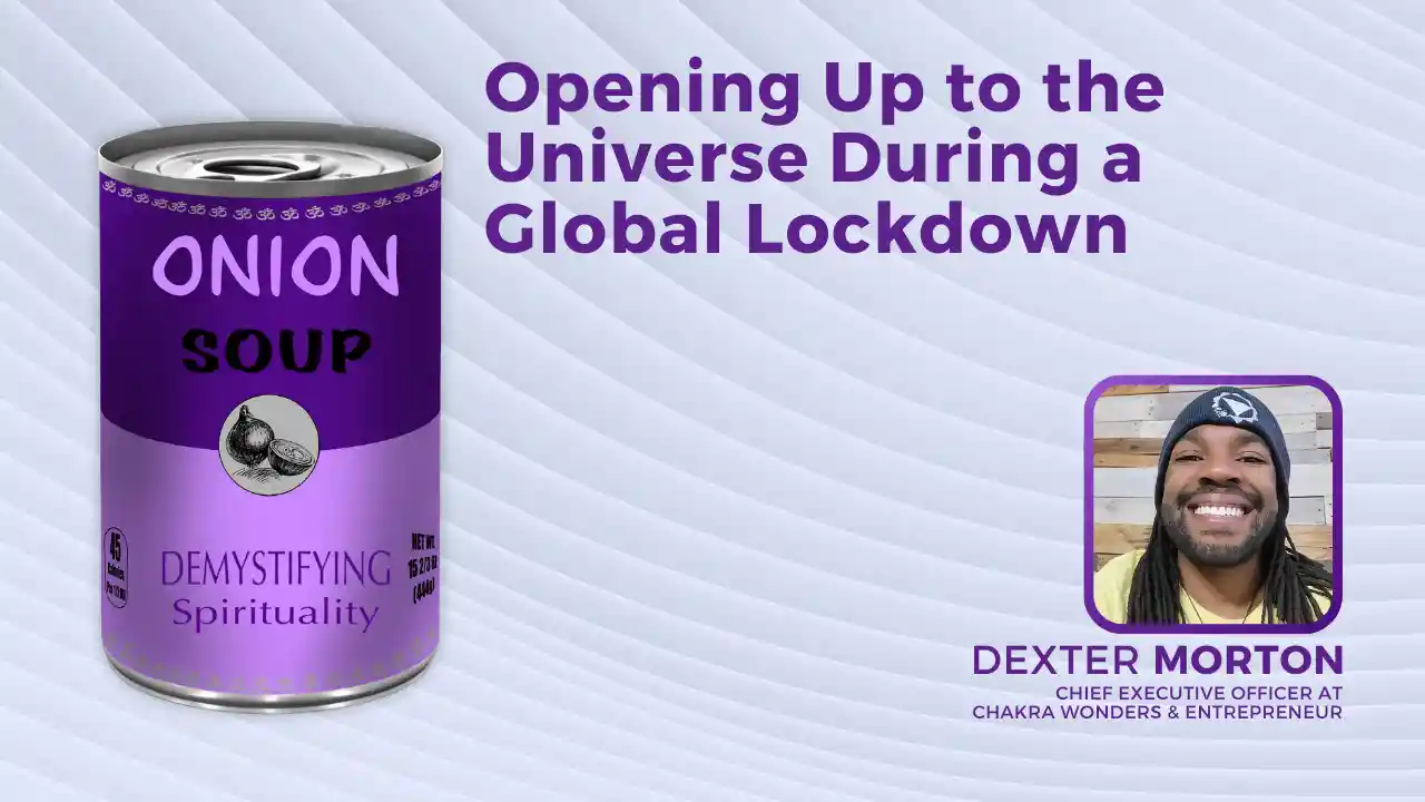 S1E12: Opening Up to the Universe During a Global Lockdown