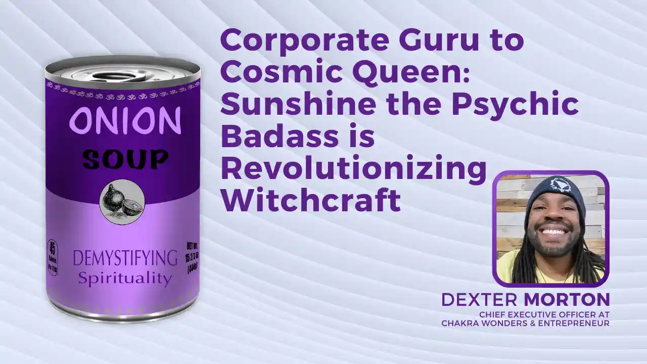 S1E15: Corporate Guru to Cosmic Queen: Sunshine the Psychic Badass is Revolutionizing Witchcraft