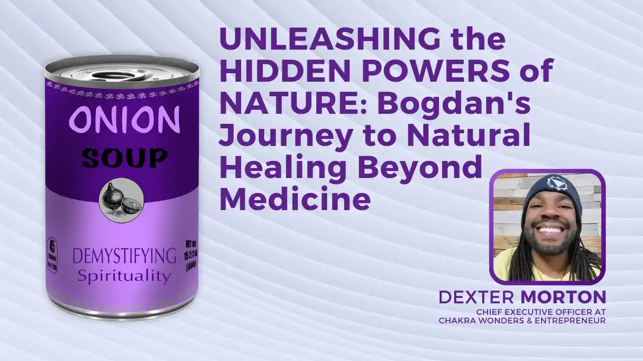 S1E14: UNLEASHING the HIDDEN POWERS of NATURE: Bogdan's Journey to Natural Healing Beyond Medicine