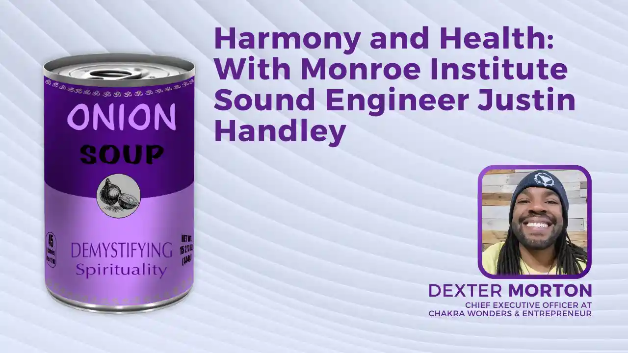 S2E1 - Harmony and Health: With Monroe Institute Sound Engineer Justin Handley