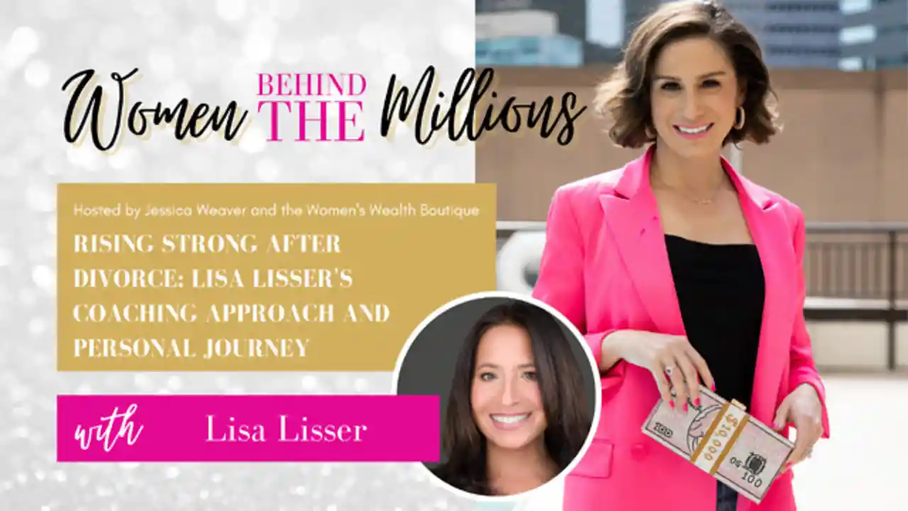 S3 Ep3 - Rising Strong After Divorce: Lisa Lisser's Coaching Approach and Personal Journey