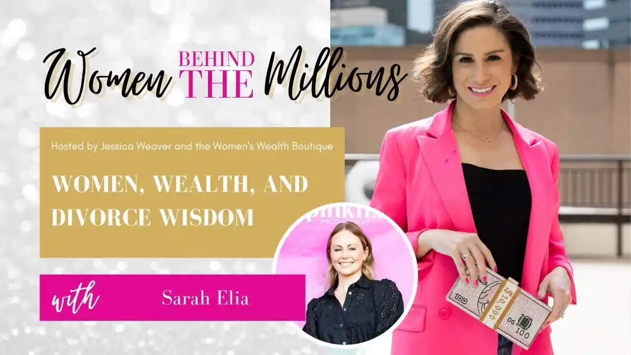 S3 Ep10 - Women, Wealth, and Divorce Wisdom with Sarah Elia