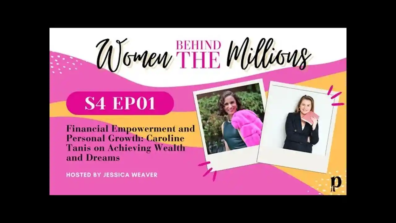 S4 Ep1 - Financial Empowerment and Personal Growth Caroline Tanis on Achieving Wealth and Dreams