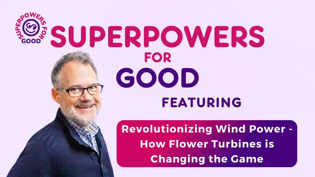 S2 E9 - Revolutionizing Wind Power - How Flower Turbines is Changing the Game