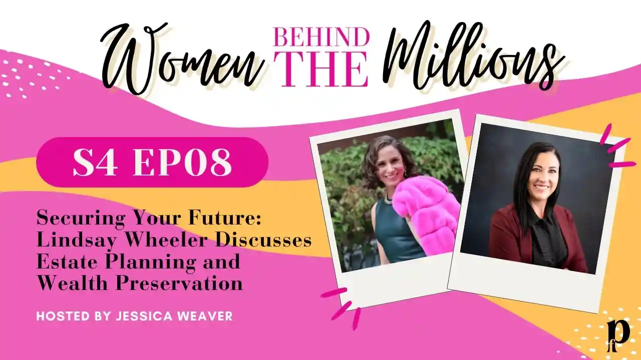 S4 Ep8 - Securing Your Future Lindsay Wheeler Discusses Estate Planning and Wealth Preservation
