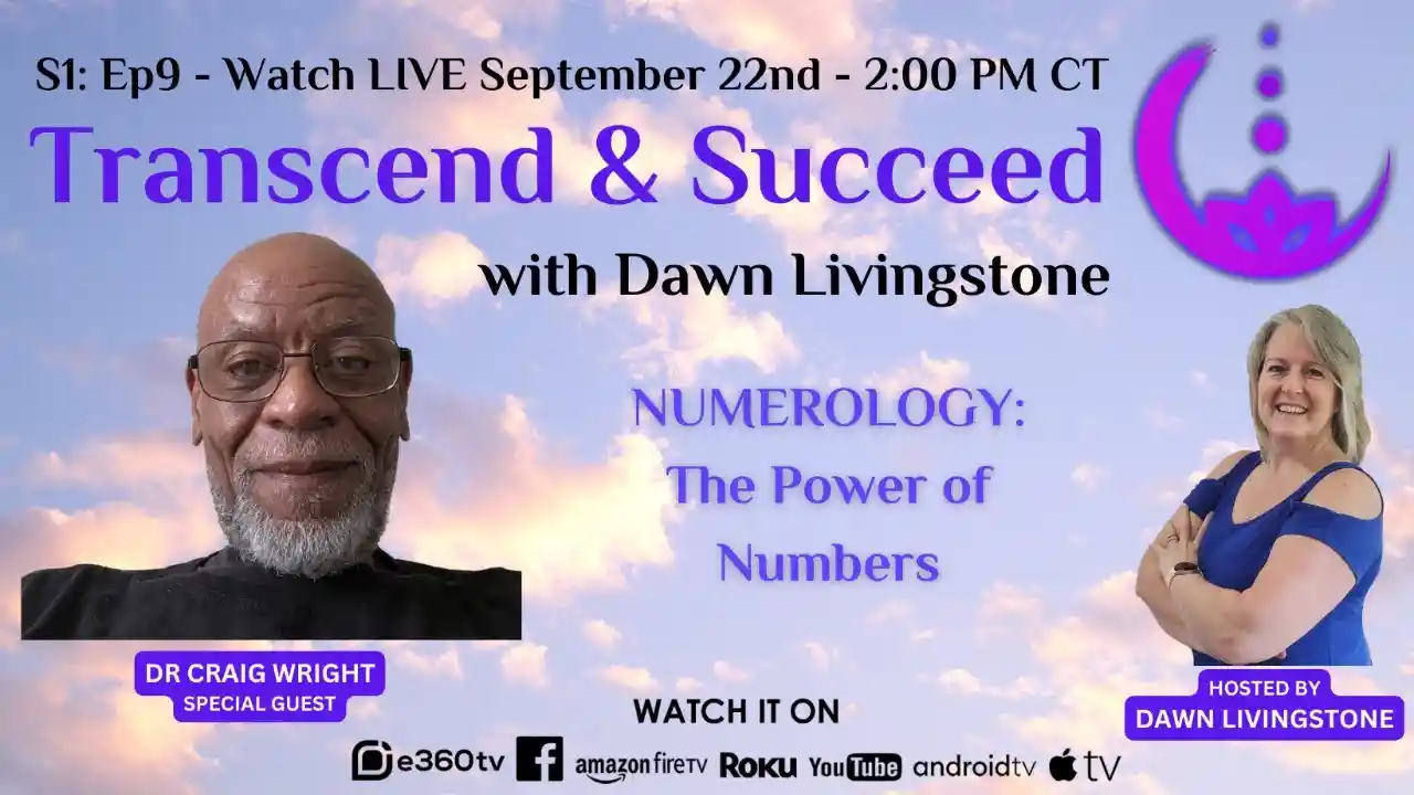 S1:Ep9 - Transcend & Succeed - Numerology: The Power of Numbers