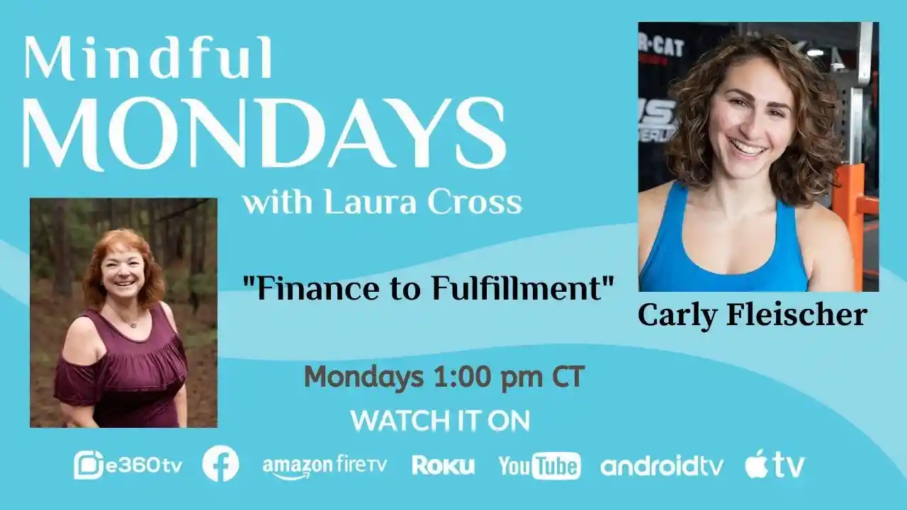 S1E11 - Finance to Fulfillment - Mindful Mondays with Laura Cross