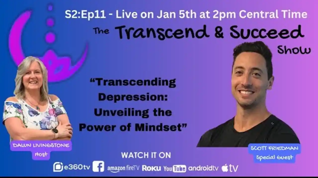 S2:Ep11 Transending Depression - Unveiling the Power of Mindset