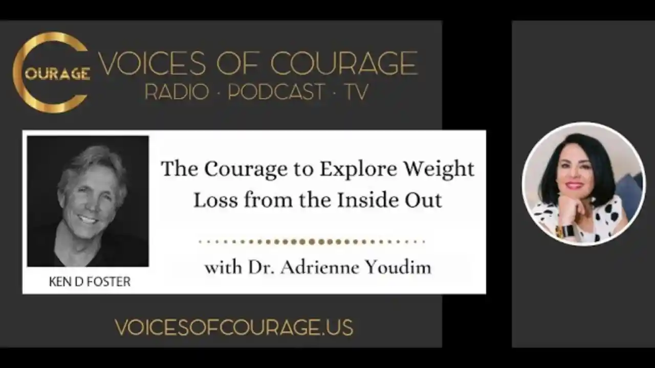 VOC 208 | The Courage to Explore Weight Loss from the Inside Out | Dr Adrienne Youdim | Ken D Foster
