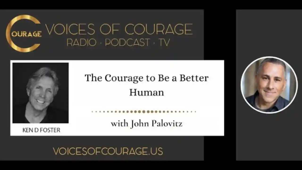 VOC 211 | The Courage to Be a Better Human | John Palovitz | Ken D Foster