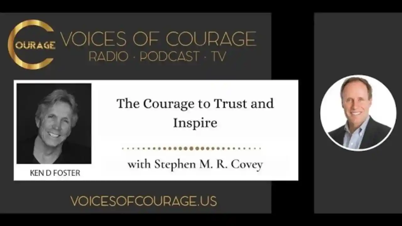 VOC 215 | The Courage to Trust and Inspire | Stephen M R Covey | Ken D Foster