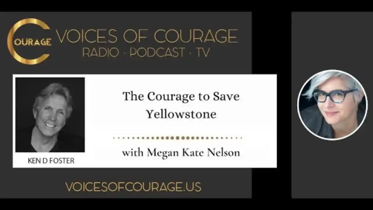 VOC 217 | The Courage to Save Yellowstone | Megan Kate Nelson | Dave Cooper | Ken D Foster
