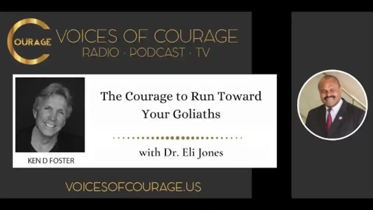 VOC 219 | The Courage to Run Toward Your Goliaths | Dr. Eli Jones | Ken D Foster