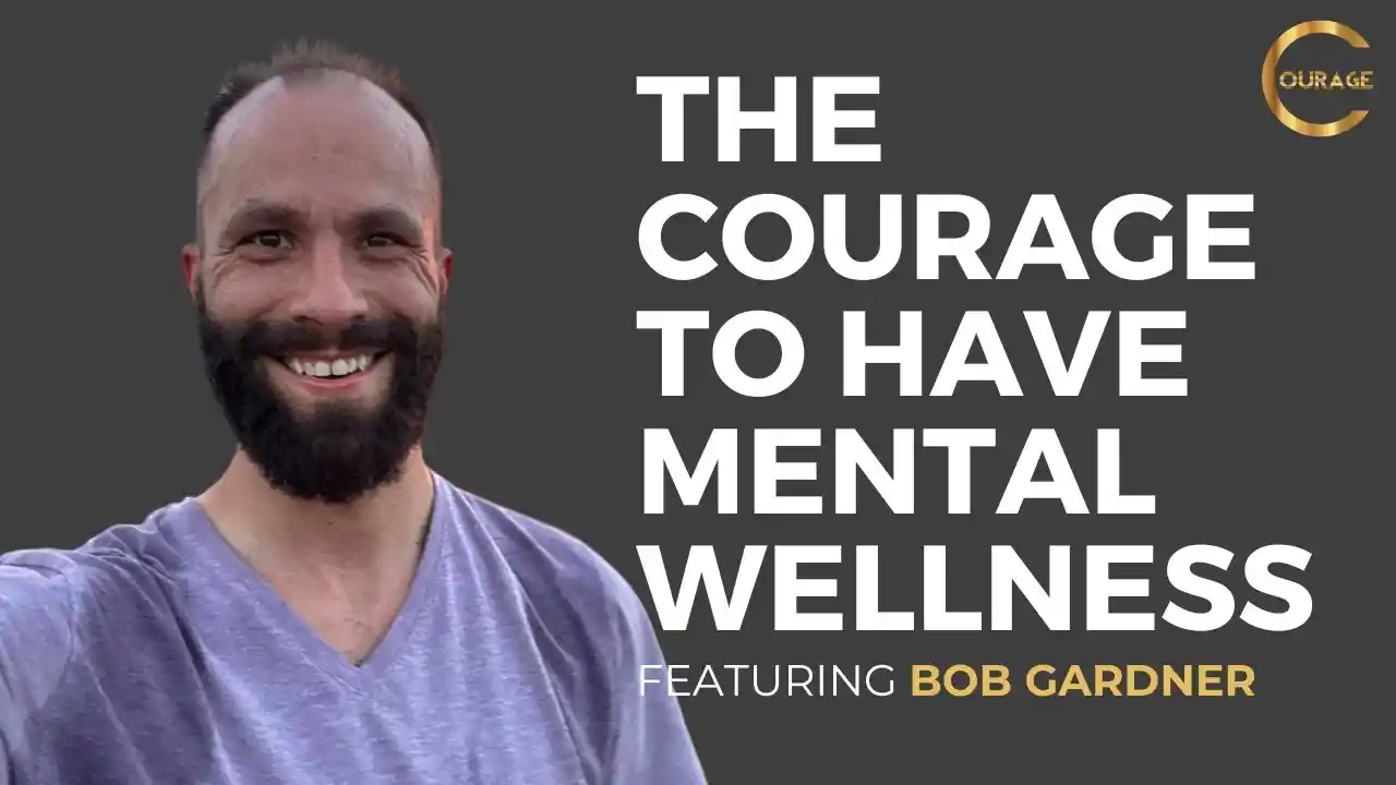 VOC S2EP2 | The Courage to Have Mental Wellness | Bob Gardner | Ken D Foster