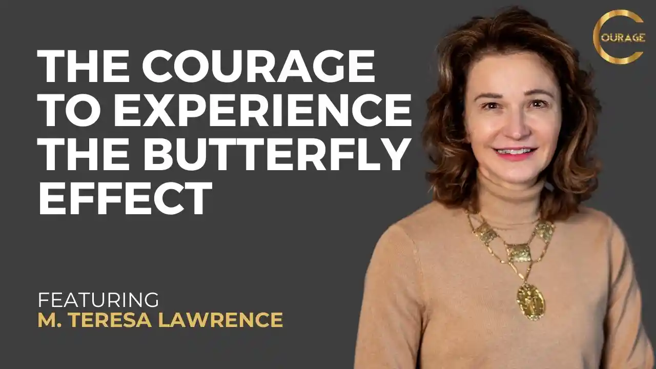 VOC S2EP9 | The Courage to Experience the Butterfly Effect | M. Teresa Lawrence | Ken D Foster