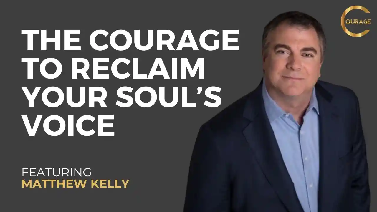 VOC S2EP10 | The Courage to Reclaim Your Soul’s Voice | Matthew Kelly | Ken D Foster