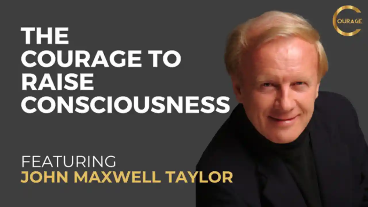 VOC S2EP16 l The Courage to Raise Consciousness l John Maxwell Taylor l Ken D Foster