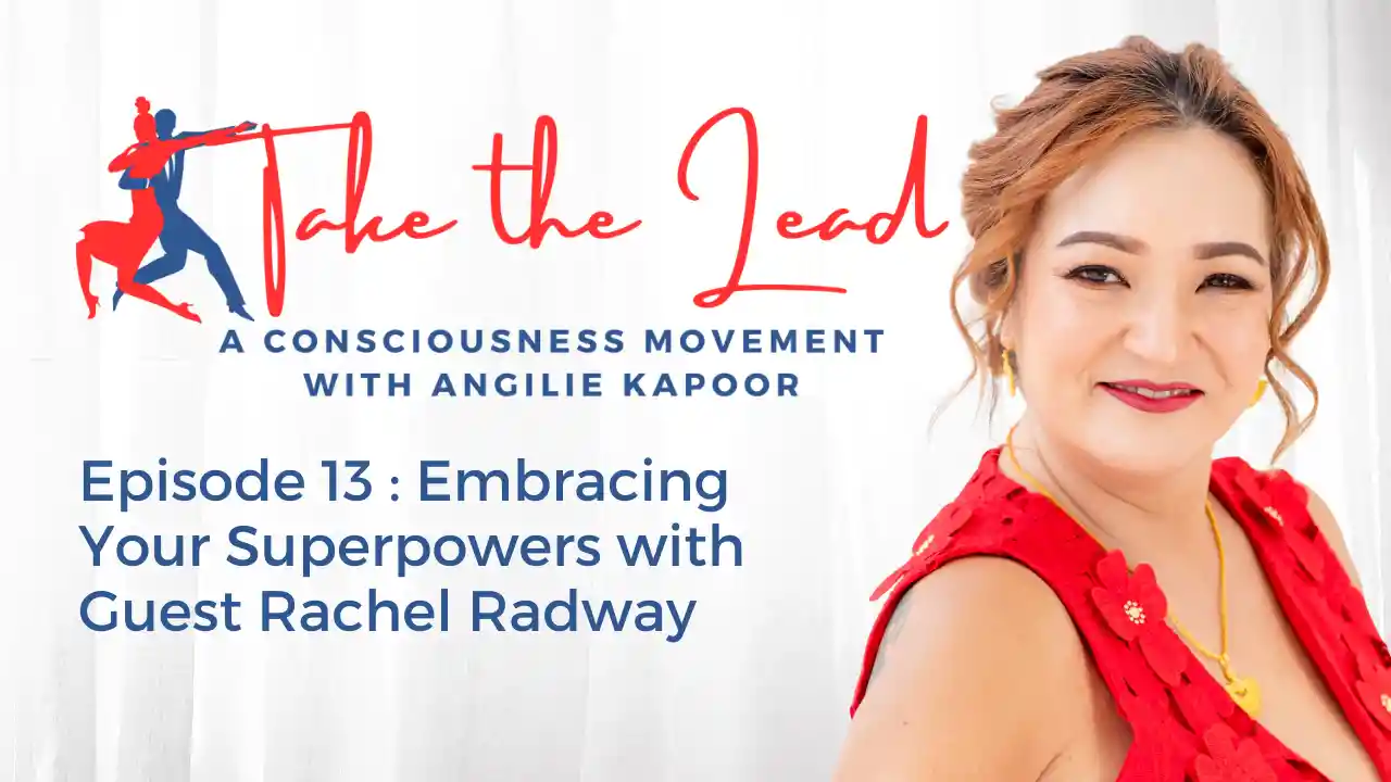 Episode 13 : Embracing Your Superpowers with Guest Rachel Radway