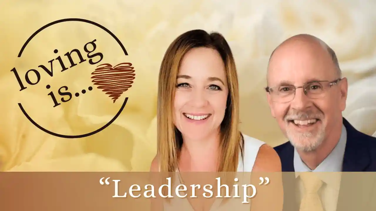 Loving Is...Leadership -S1 E10