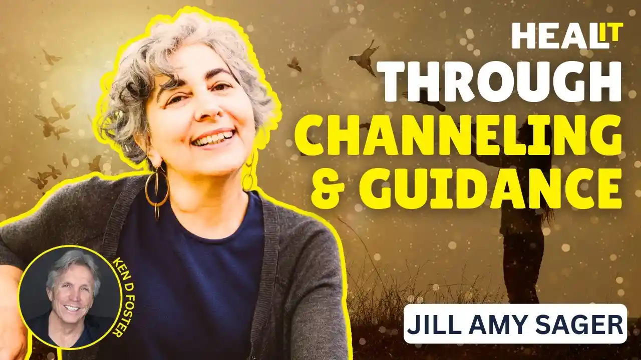 #HealIt S3EP4 | Heal it Through Channeling and Guidance  Ken D Foster & Jill Amy Sager