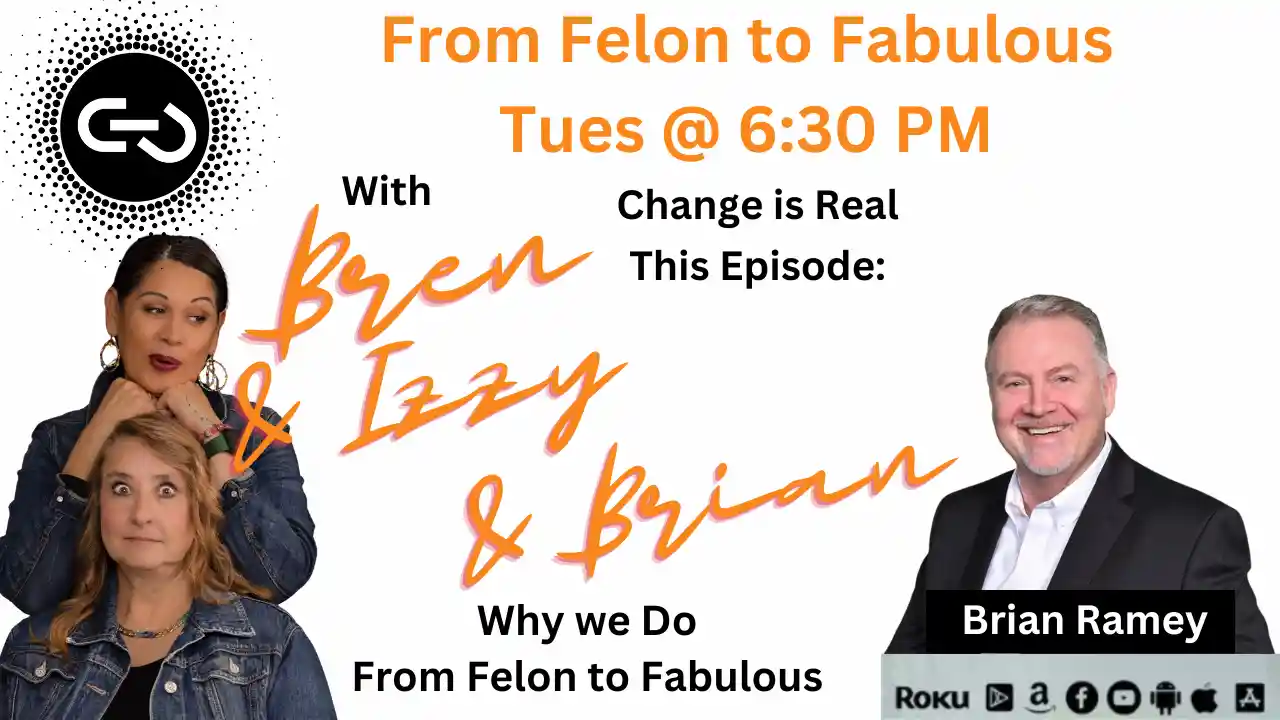 S2E6 - From Felon to Fabulous with Bren, Izzy and. Brian