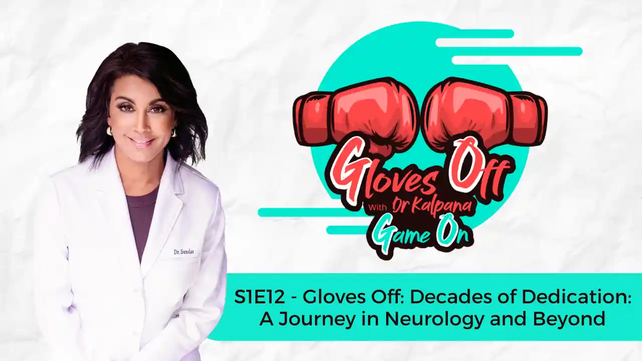 S1E12 - Gloves Off: Decades of Dedication: A Journey in Neurology and Beyond