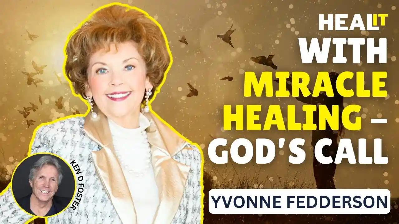 #HealIt S3EP5 | Heal It with Miracle Healing - God’s Call with Yvonne Fedderson & Ken D Foster