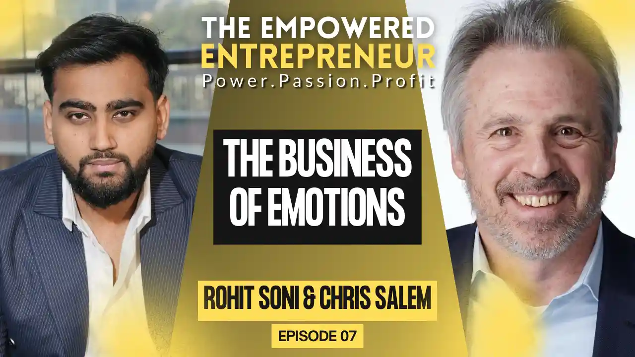 The Business of Emotions | Chris Salem | Rohit Soni | S1EP7