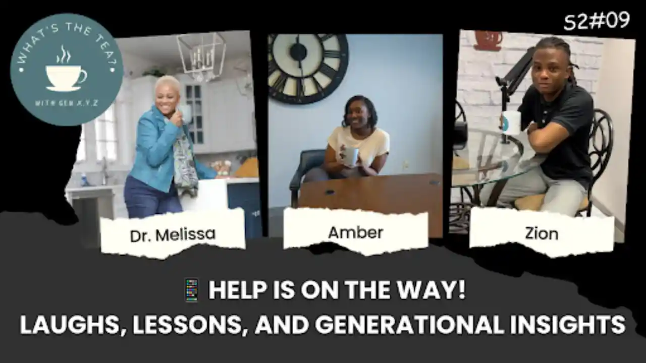 S2 E9 -  Help is on the Way: Laughs, Lessons, and Generational Insights